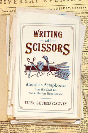 Take that, Pinterest. Ellen Gruber Garvey’s new tome chronicles the great American scrapbook. Meet the author at St. Mark’s Bookstore, on Jan. 29.  Image courtesy of Oxford University Press  