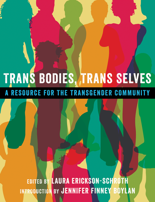 Courtesy of Oxford University Press “Trans Bodies, Trans Selves,” was released by Oxford University Press on May 20.