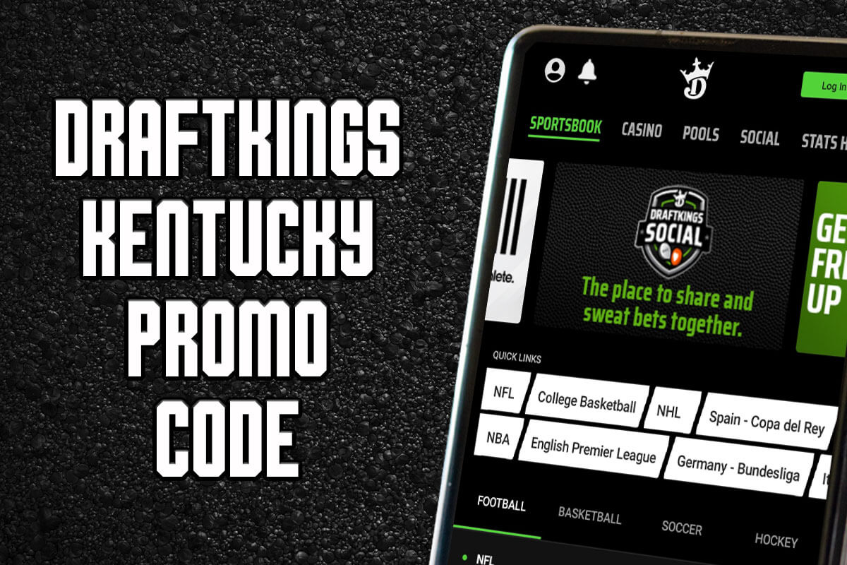 DraftKings Sportsbook Kentucky Promo Code: Pre-Register Today, Get