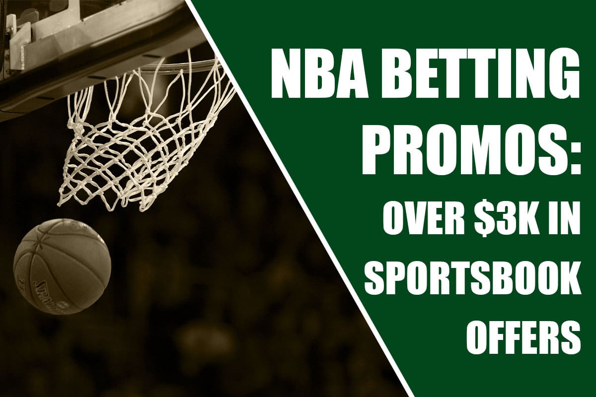 NBA betting promos: Over $3K in sportsbook offers for Thursday from ...